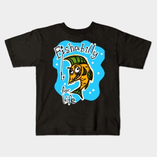 Fishabilly for life Kids T-Shirt